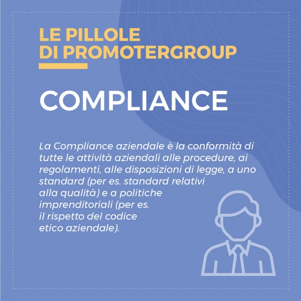 LE PILLOLE DI PROMOTERGROUP: COMPLIANCE AZIENDALE