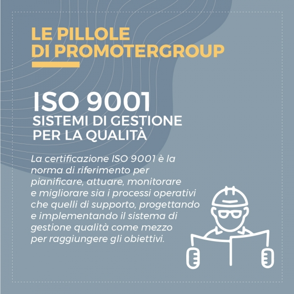 LE PILLOLE DI PROMOTERGROUP: QUALITA' ISO 9001