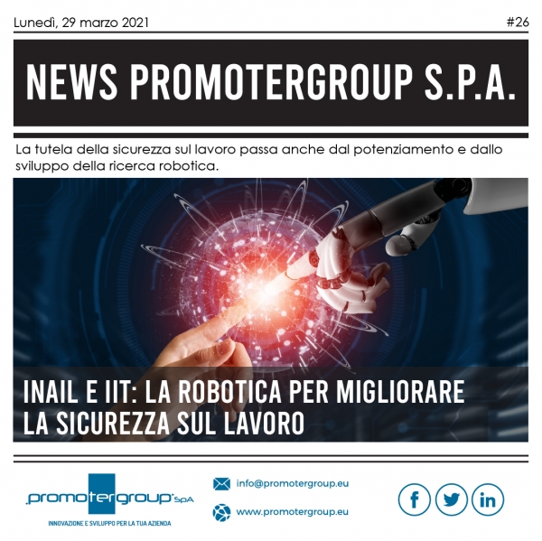 INAIL E IIT: LA ROBOTICA PER MIGLIORARE LA SICUREZZA SUL LAVORO